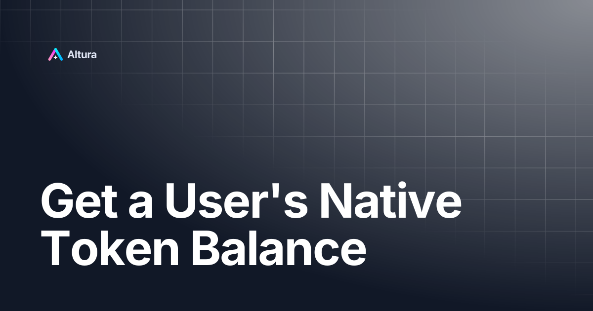 Get a User's Native Token Balance | Altura Documentation