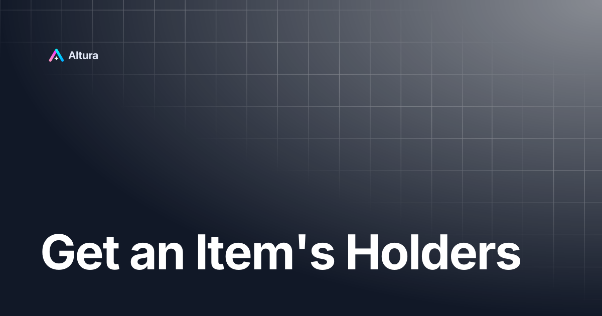 Get an Item's Holders | Altura Documentation