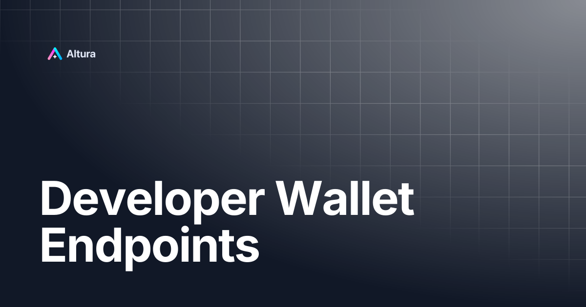Developer Wallet Endpoints | Altura Documentation