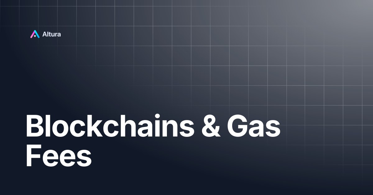 Blockchains & Gas Fees | Altura Documentation