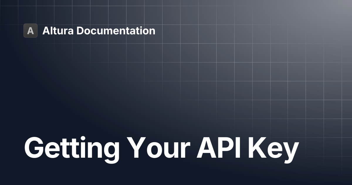 Getting Your API Key | Altura Documentation