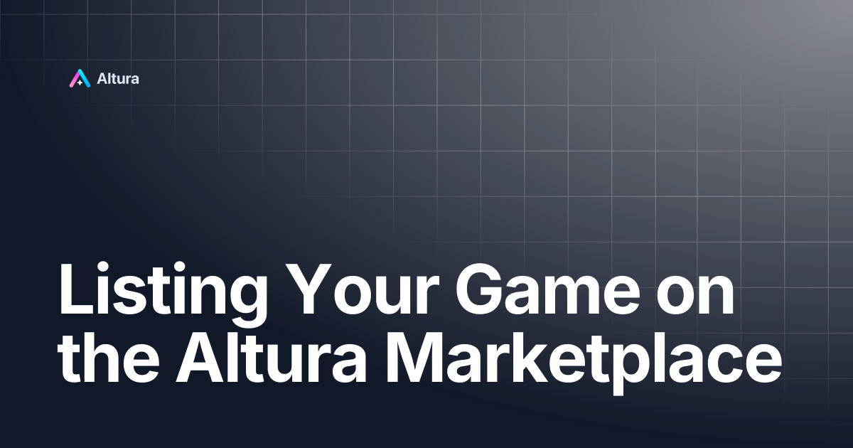 Listing Your Game on the Altura Marketplace | Altura Documentation